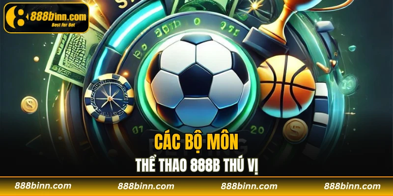 Thể Thao 888B – Bắt Trọn Cảm Giác Giải Trí Đỉnh Chóp 2 Các bộ môn thể thao 888B thú vị