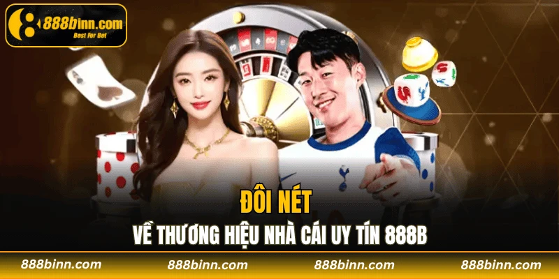 TRANG CHỦ 18 Đôi nét về thương hiệu nhà cái uy tín 888B