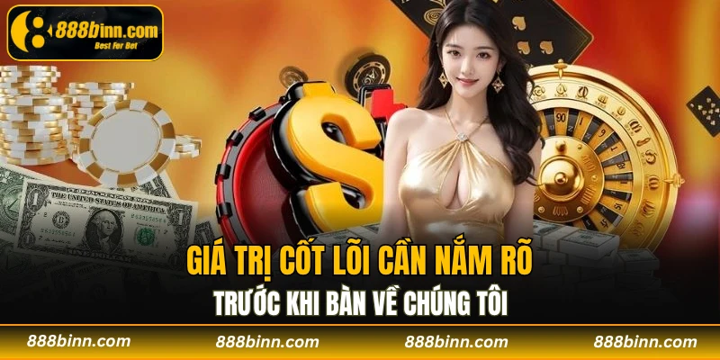 Về Chúng Tôi - Không Đơn Thuần Chỉ Là Một Nơi Giải Trí 2 Giá trị cốt lõi cần nắm rõ trước khi bàn về chúng tôi
