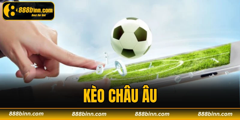 Kèo Châu Âu - Sức Hút Của Cá Cược Bóng Đá Toàn Cầu