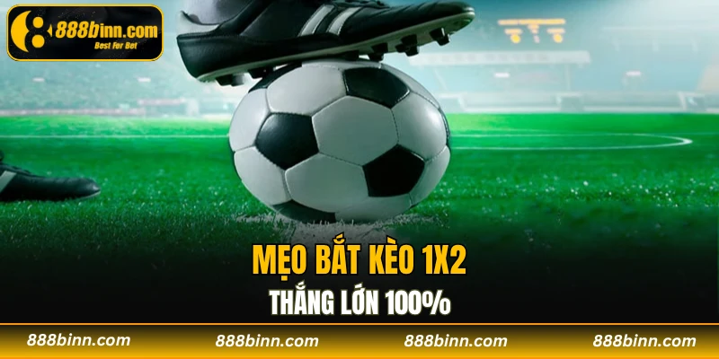 Kèo Châu Âu - Sức Hút Của Cá Cược Bóng Đá Toàn Cầu 4 Mẹo bắt kèo 1x2 thắng lớn 100%