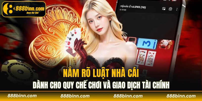 Điều Khoản Và Điều Kiện - Đừng Để Mất Quyền Lợi Vì Ngại Đọc 3 Nắm rõ luật nhà cái dành cho quy chế chơi và giao dịch tài chính