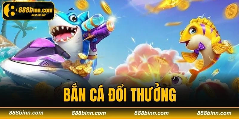 Bắn Cá Đổi Thưởng - Tổng Hợp 3 Giai Đoạn Then Chốt 2025